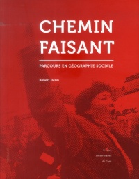 Chemin faisant : Parcours en géographie sociale