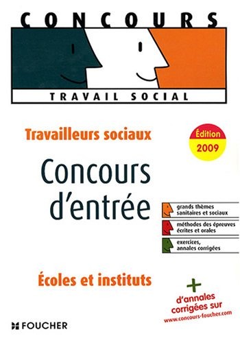 Travailleurs sociaux : Concours d'entrée en écoles et en instituts (Ancienne Edition)