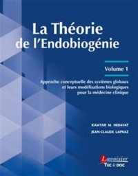 La théorie de l'endobiogénie : Volume 1