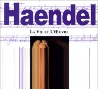 Haendel : La Vie et l'Oeuvre (1 livre + 1 CD audio)
