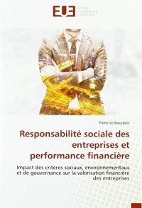 Responsabilité sociale des entreprises et performance financière: Impact des critères sociaux, environnementaux et de gouvernance sur la valorisation financière des entreprises