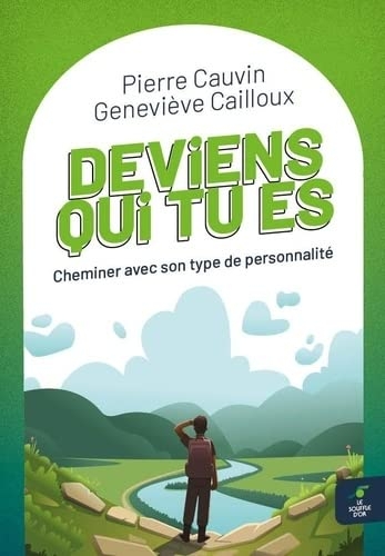 Deviens qui tu es (poche): Découvrir son type de personnalité