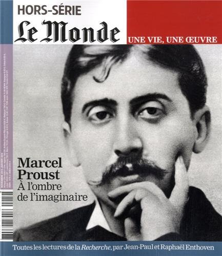 Le Monde, Hors-série : Marcel Proust : A l'ombre de l'imaginaire