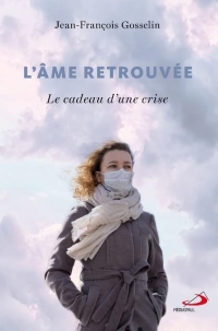 Ame Retrouvee (l') - Cadeau d'une Crise (le)