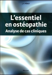 L'essentiel en ostéopathie : Analyse de cas cliniques