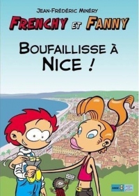 Frenchy et Fanny Tome 2 : Boufaillisse à Nice !