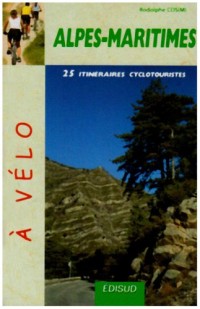 25 Itinéraires cyclotouristes dans les Alpes-Maritimes