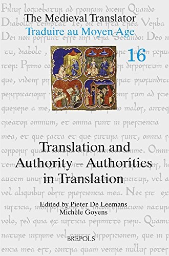 The Medieval Translator / Traduire Au Moyen Age: Translation and Authority / Authorities in Translation