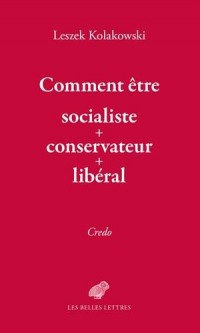 Comment être socialiste+conservateur+libéral: Credo