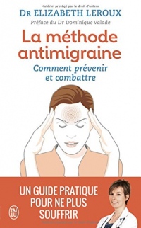 La méthode antimigraine : Comment prévenir et combattre