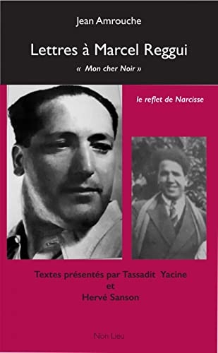 Lettres à Marcel Reggui : Mon cher Noir ou le reflet de Narcisse