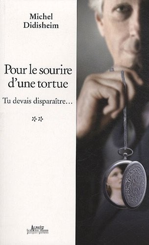 Pour le sourire d'une tortue, Tome 2 : Tu devrais disparaître...