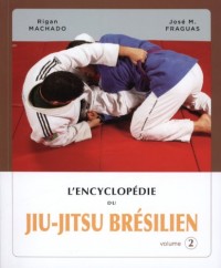 L'encyclopédie du jiu-jitsu brésilien : Volume 2