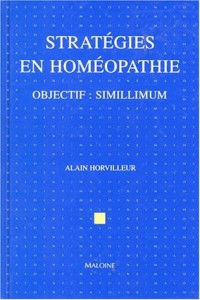 STRATEGIES EN HOMEOPATHIE. Objectif : simillimum