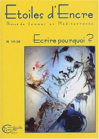 Etoiles d'Encre, N° 19-20 Octobre 200 : Ecrire pourquoi ?