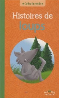 Contes du monde : Histoires de loups