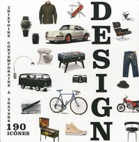 Design - L'histoire contemporaine à travers 190 icônes
