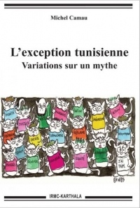 Exception Tunisienne. Variations Sur un Mythe