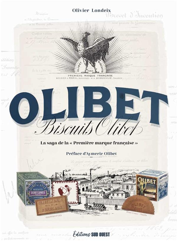 BISCUITS OLIBET. La Première marque française de biscuits: La Première marque française de biscuits