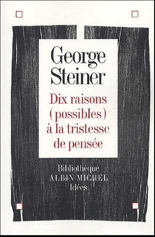 Dix raisons (possibles) à la tristesse de la pensée : Edition bilingue