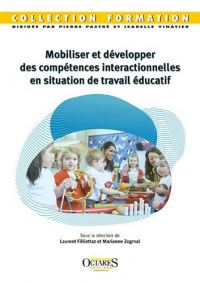 Mobiliser et développer des compétences interactionnelles en situation de travail éducatif