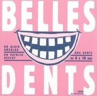 Belles dents : Nos dents de 0 à 18 ans