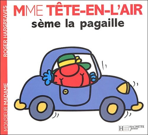 Madame Tête en l'air sème la pagaille