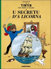 Tintin per munti e valade : U secretu d'a Licorna : Edition en monégasque