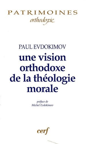 Une vision orthodoxe de la théologie morale : Dieu dans la vie des hommes