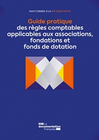 Guide pratique des règles comptables applicables aux associations, fondations et fonds de dotation