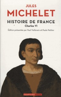 Histoire de France - tome 4 Charles VI