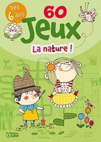 Bloc jeux: 60 Jeux la Nature ! - Dès 6 ans