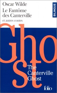 Le Fantôme des Canterville et autres contes/The Canterville Ghost and other short fictions [9782070403868]