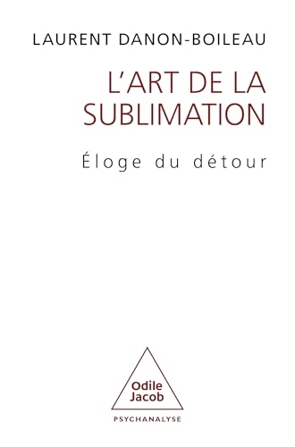 L' Art de la sublimation: Éloge du détour