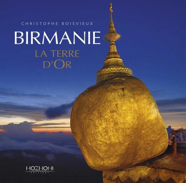 Birmanie : La Terre d'Or