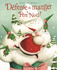 Les albums : Defense de Manger le Père Noël - Dès 3 ans
