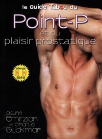 Le guide tabou du point-P et du plaisir prostatique