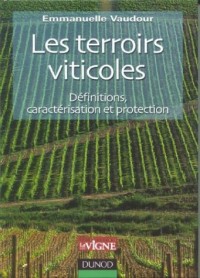 Les terroirs viticoles : Définitions, caractérisation et protection