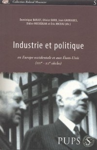Industrie et politique en Europe occidentale et aux Etats-Unis (XIXe et XXe siècles)