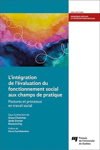 L'intégration de l'évaluation du fonctionnement social aux champs de pratique: Postures et processus en travail social