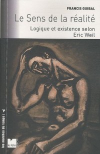 Le sens de la réalité : Logique et existence selon Eric Weil