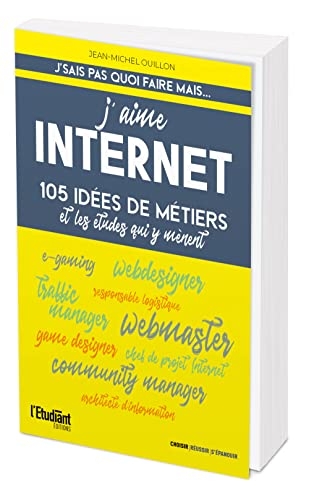 J'aime Internet: 152 idées de métiers