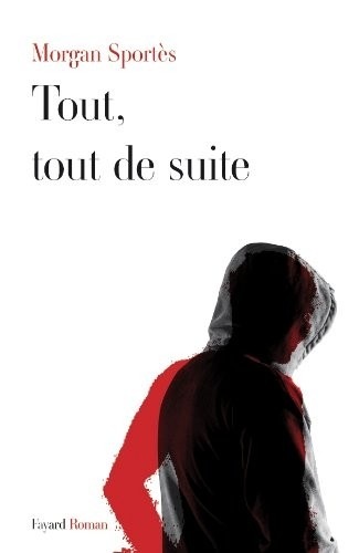 Tout, tout de suite - Prix Interallié 2011