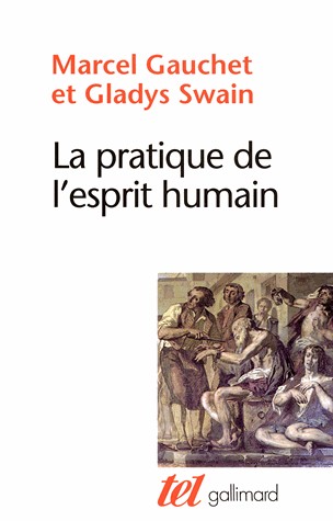 La pratique de l'esprit humain: L'institution asilaire et la révolution démocratique
