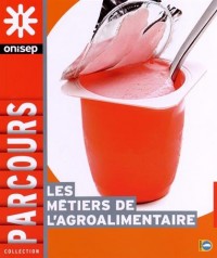 Les Metiers de l'Agroalimentaire