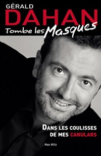 Tombe les masques - Dans les coulisses de mes canulars