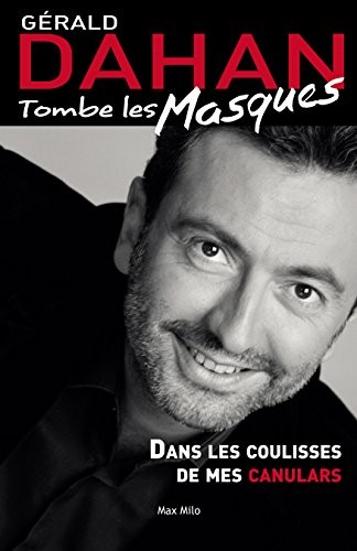 Tombe les masques - Dans les coulisses de mes canulars