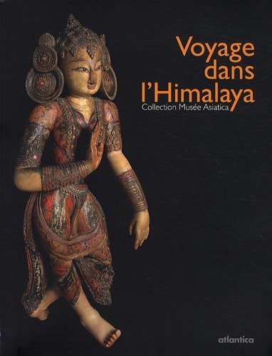 Voyage dans l'Himalaya : Collection Musée Asiatica