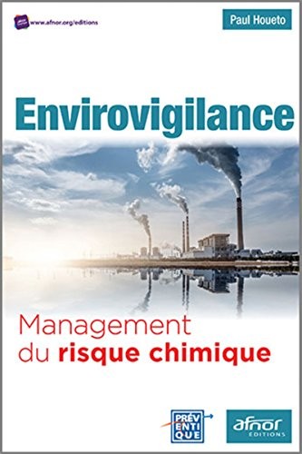Envirovigilance: Management du risque chimique.