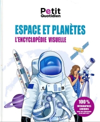 Le Petit Quotidien - L'encyclopédie visuelle - L'espace et les planètes